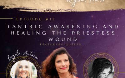 SLP #11: Tantric Awakening and Healing the Priestess Wound