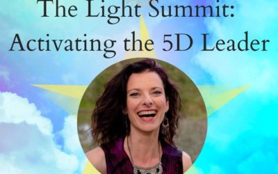 The Light Summit: The 5D Leader: Activating Soul Leadership and Intuitive Living